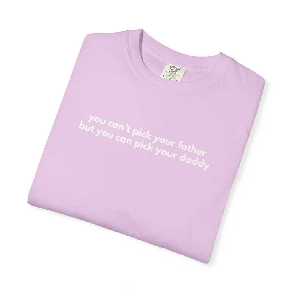 Pick Your Daddy Tee