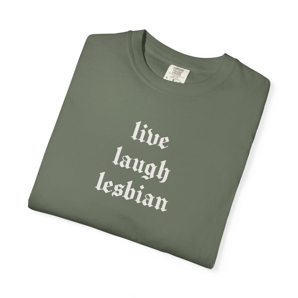 Live Laugh Lesbian Tee