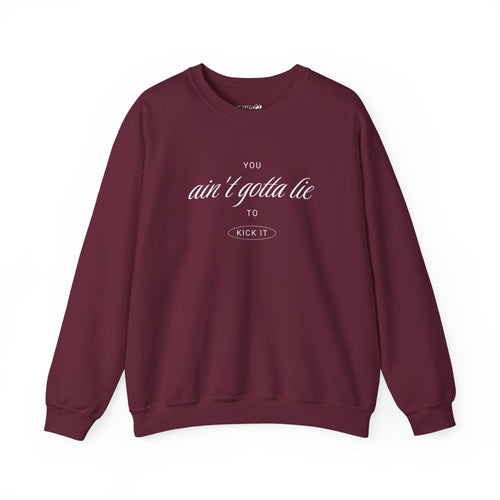 Ain't Gotta Lie Sweatshirt
