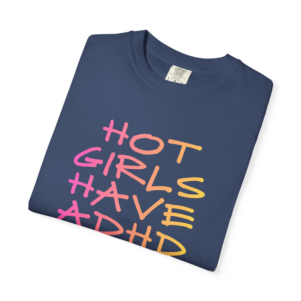Hot Girls Have ADHD Tee