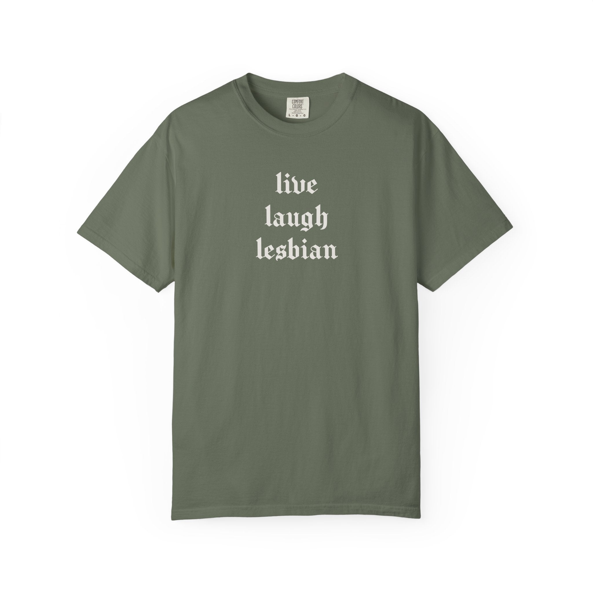 Live Laugh Lesbian Tee