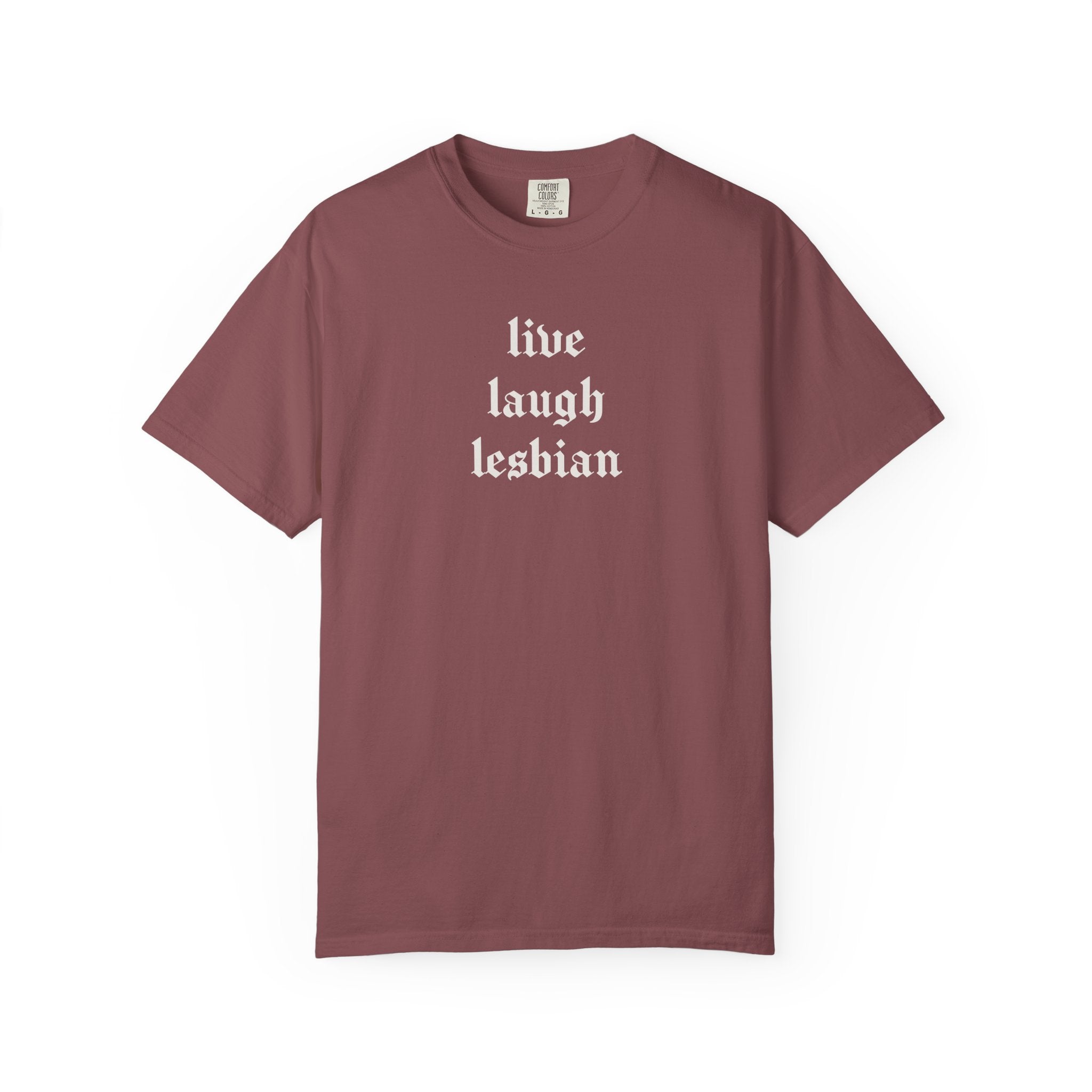 Live Laugh Lesbian Tee