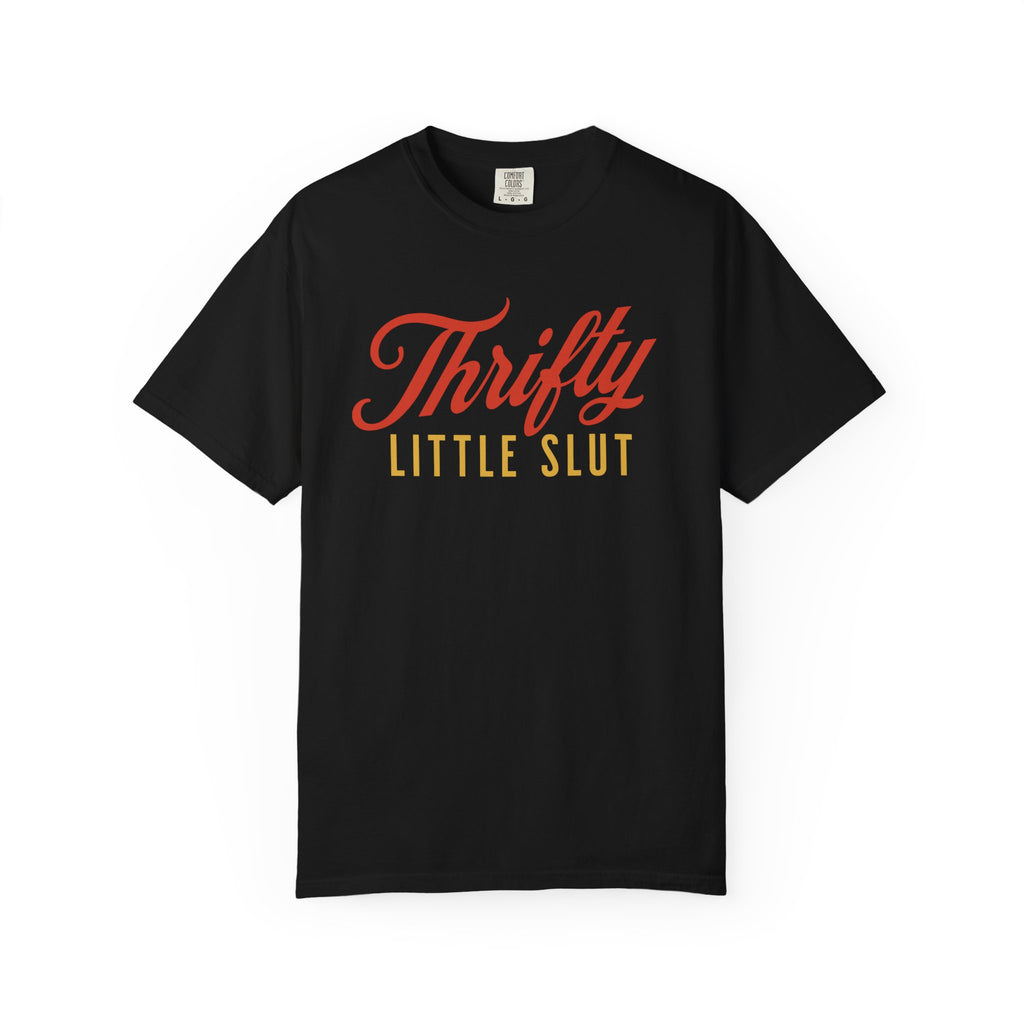 Thrifty Little Slut Tee