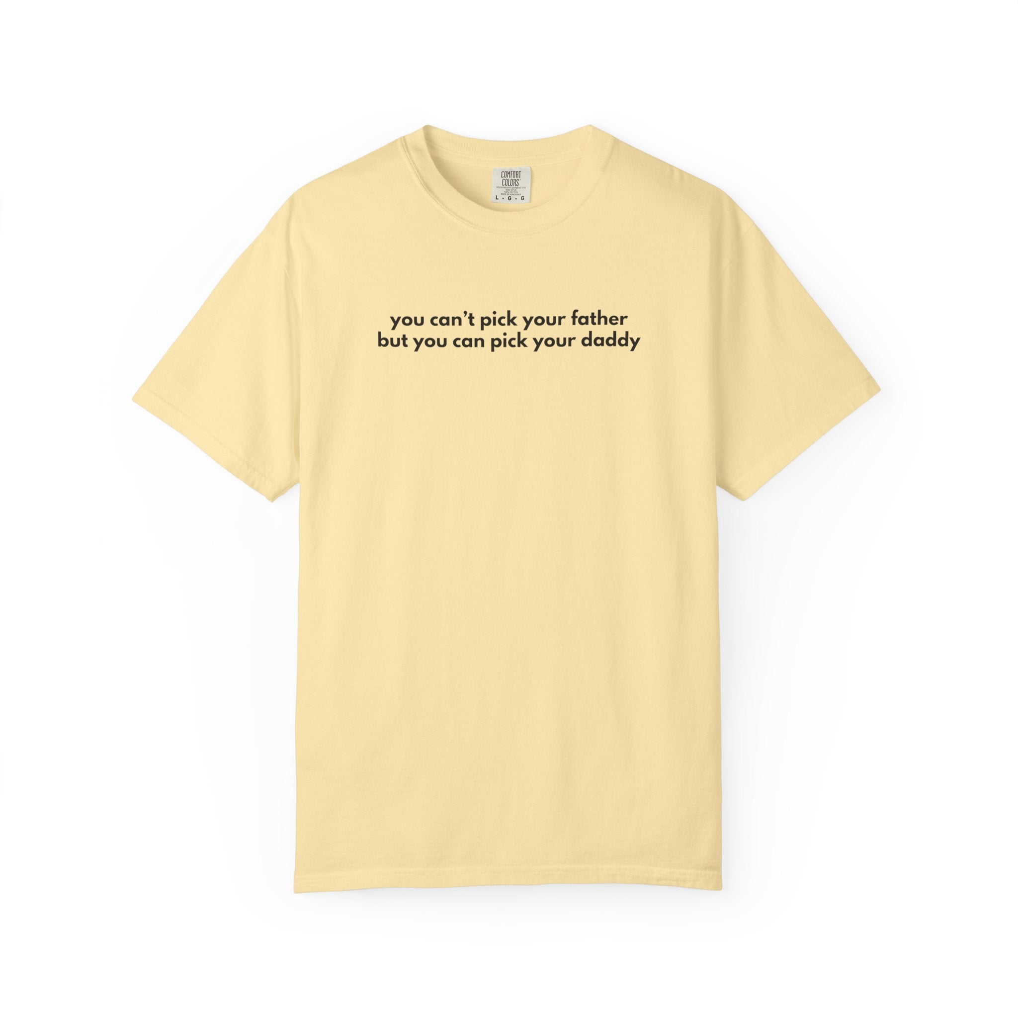 Pick Your Daddy Tee