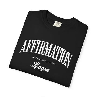 Nothing is out of my league tee