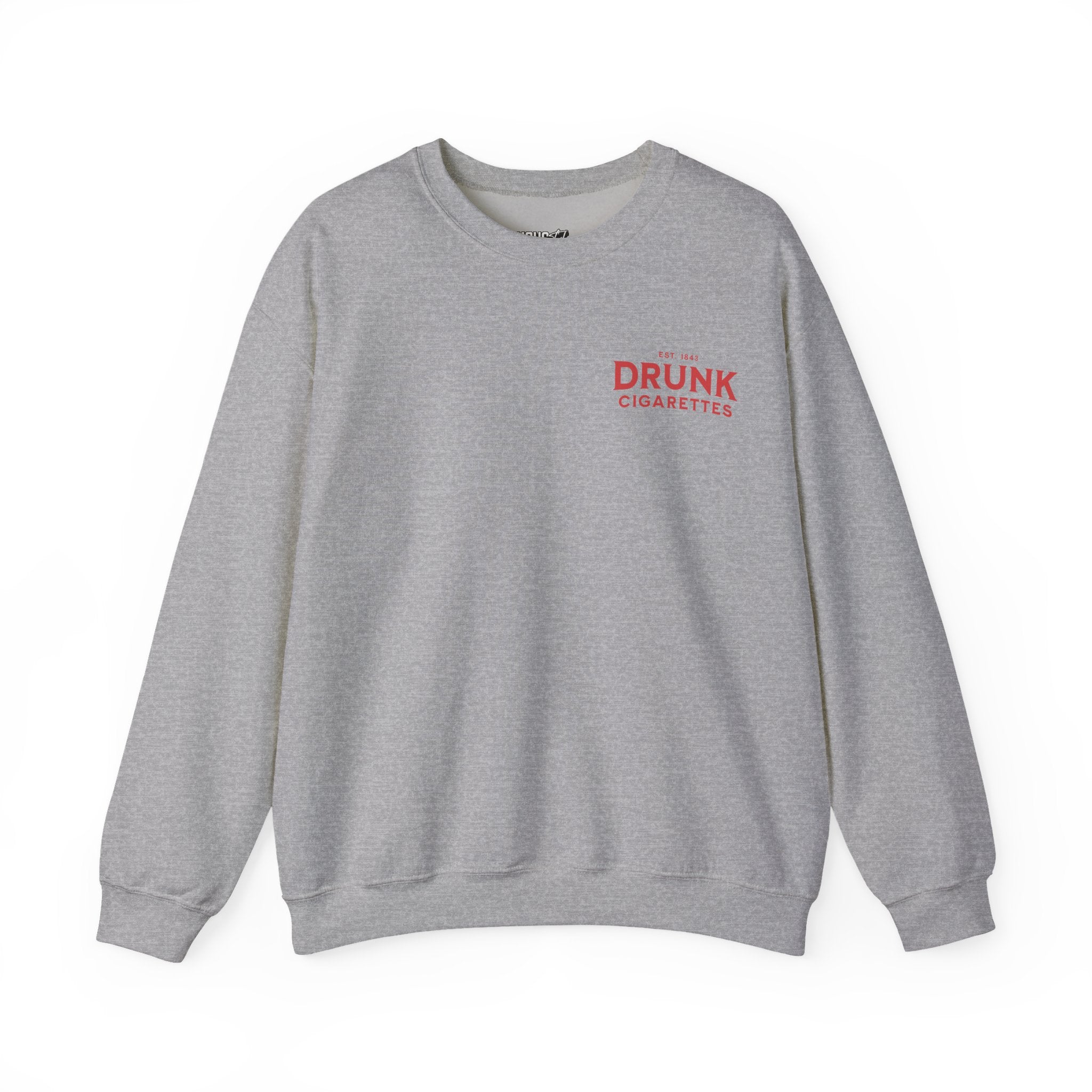 Drunk Cigs Sweatshirt