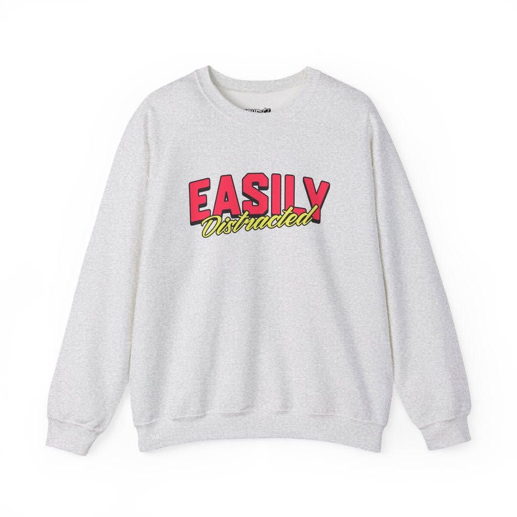 Easily Distracted Sweatshirt