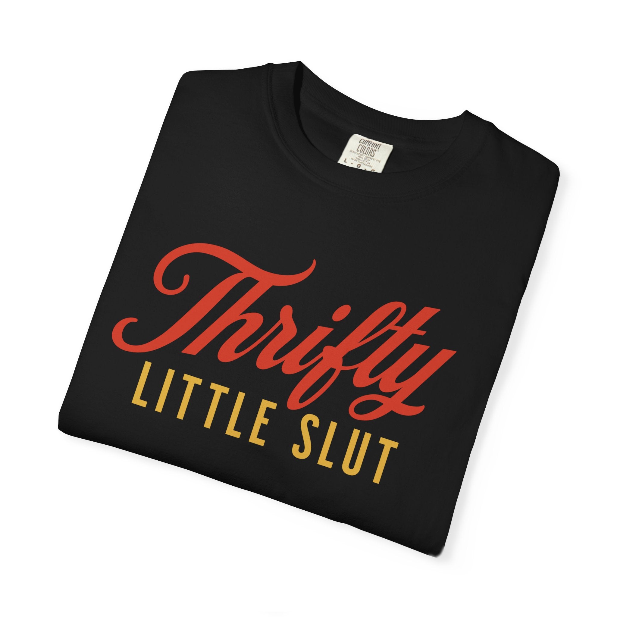 Thrifty Little Slut Tee