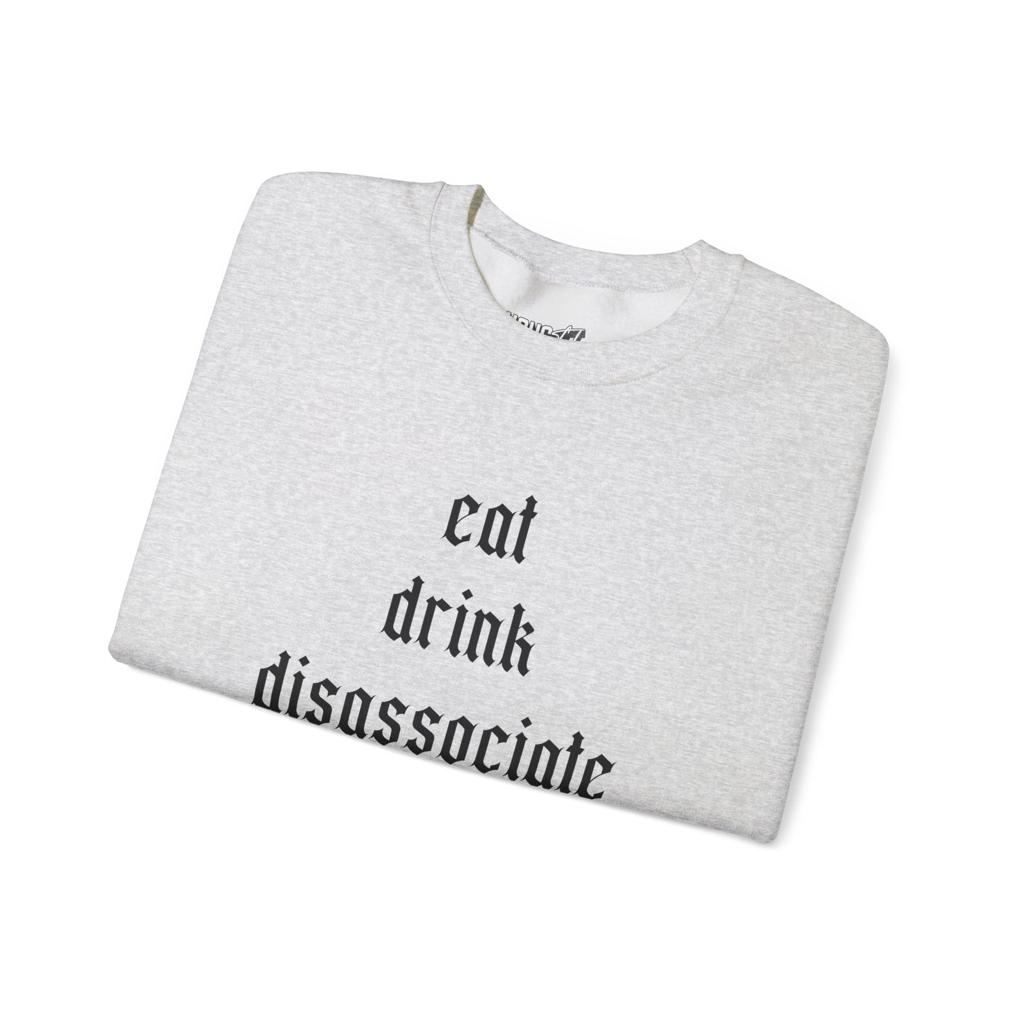 Eat • Drink • Disassociate
