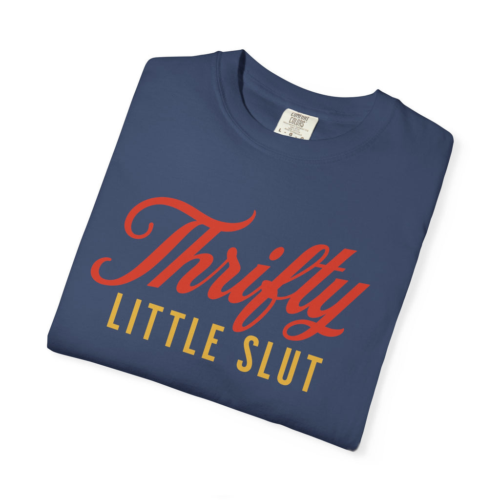 Thrifty Little Slut Tee