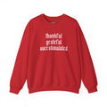 Thankful • Grateful • Overstimulated Sweatshirt
