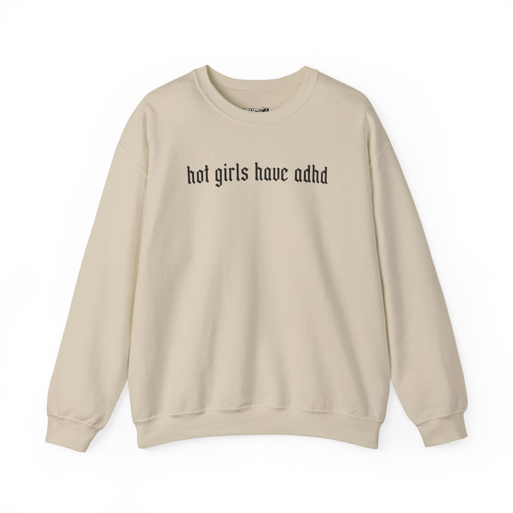 Hot Girls Have ADHD Sweatshirt