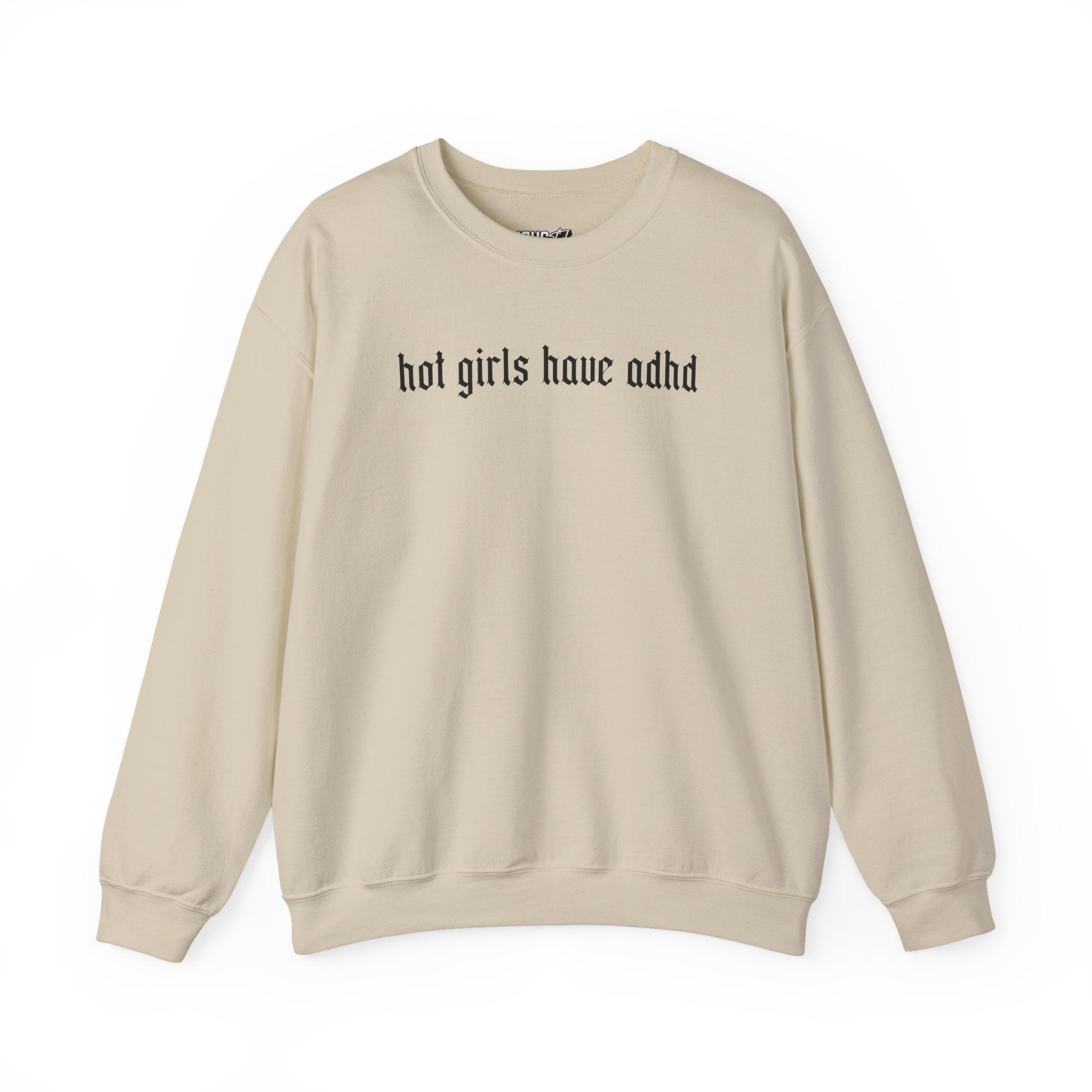 Hot Girls Have ADHD Sweatshirt