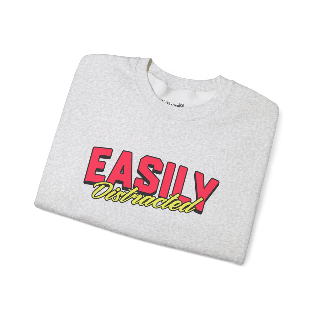 Easily Distracted Sweatshirt
