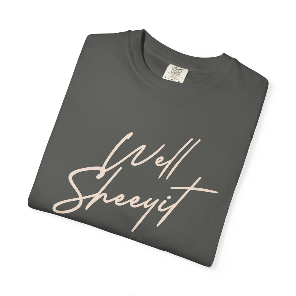 Well Sheeyit Tee