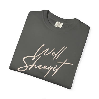 Well Sheeyit Tee