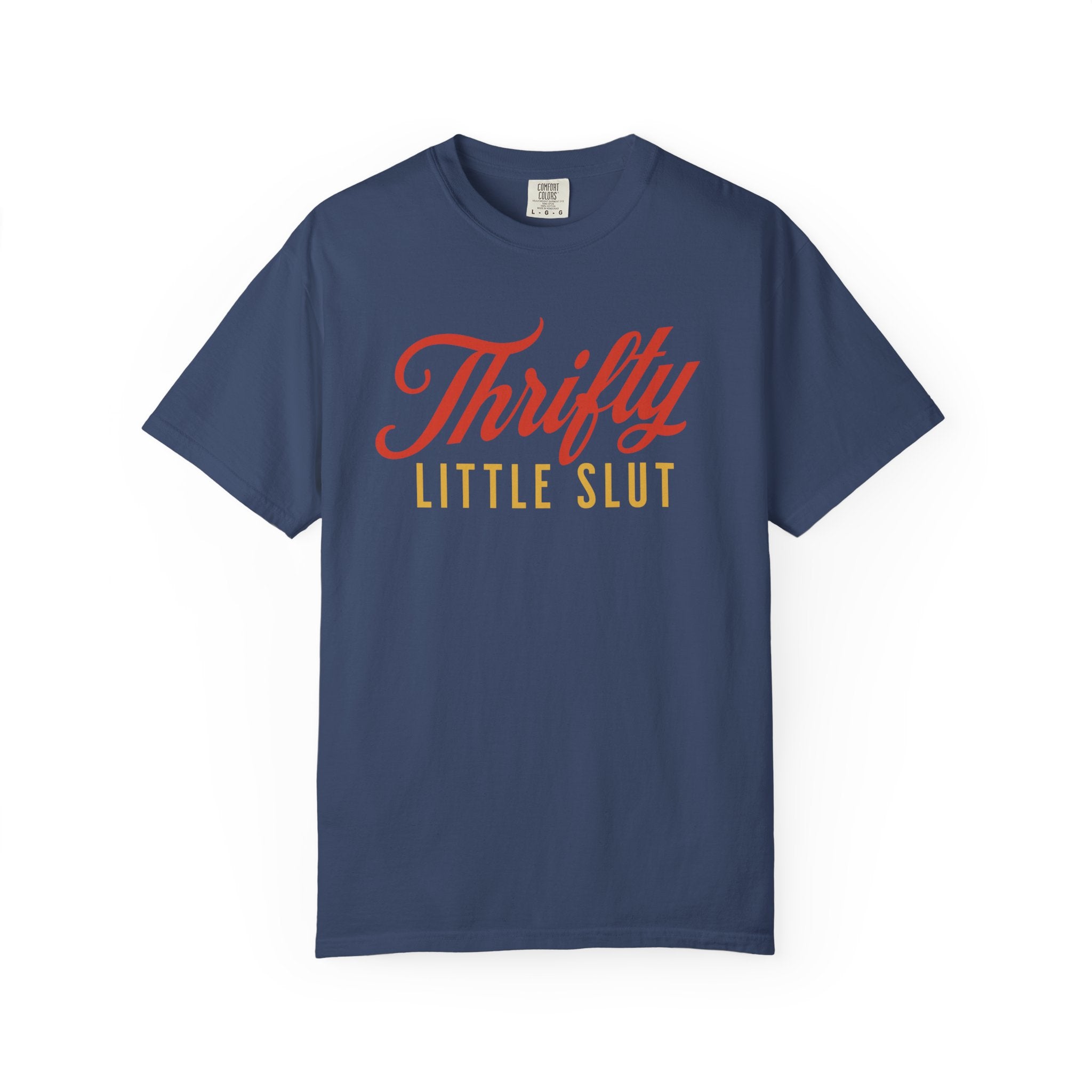 Thrifty Little Slut Tee