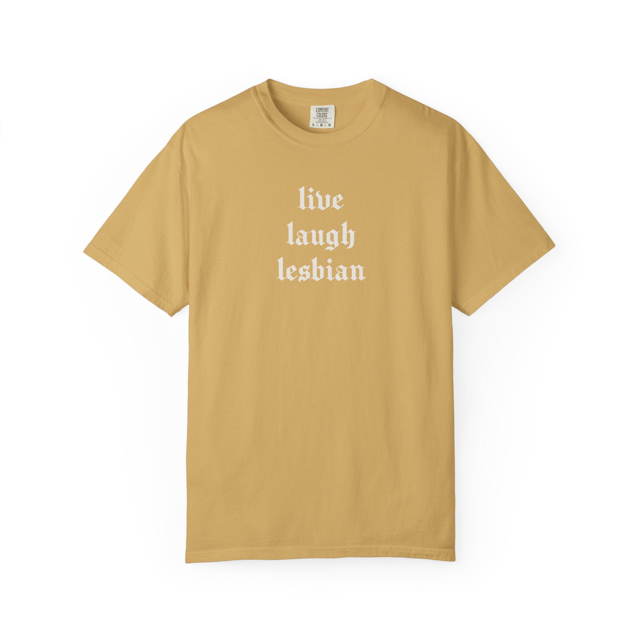 Live Laugh Lesbian Tee