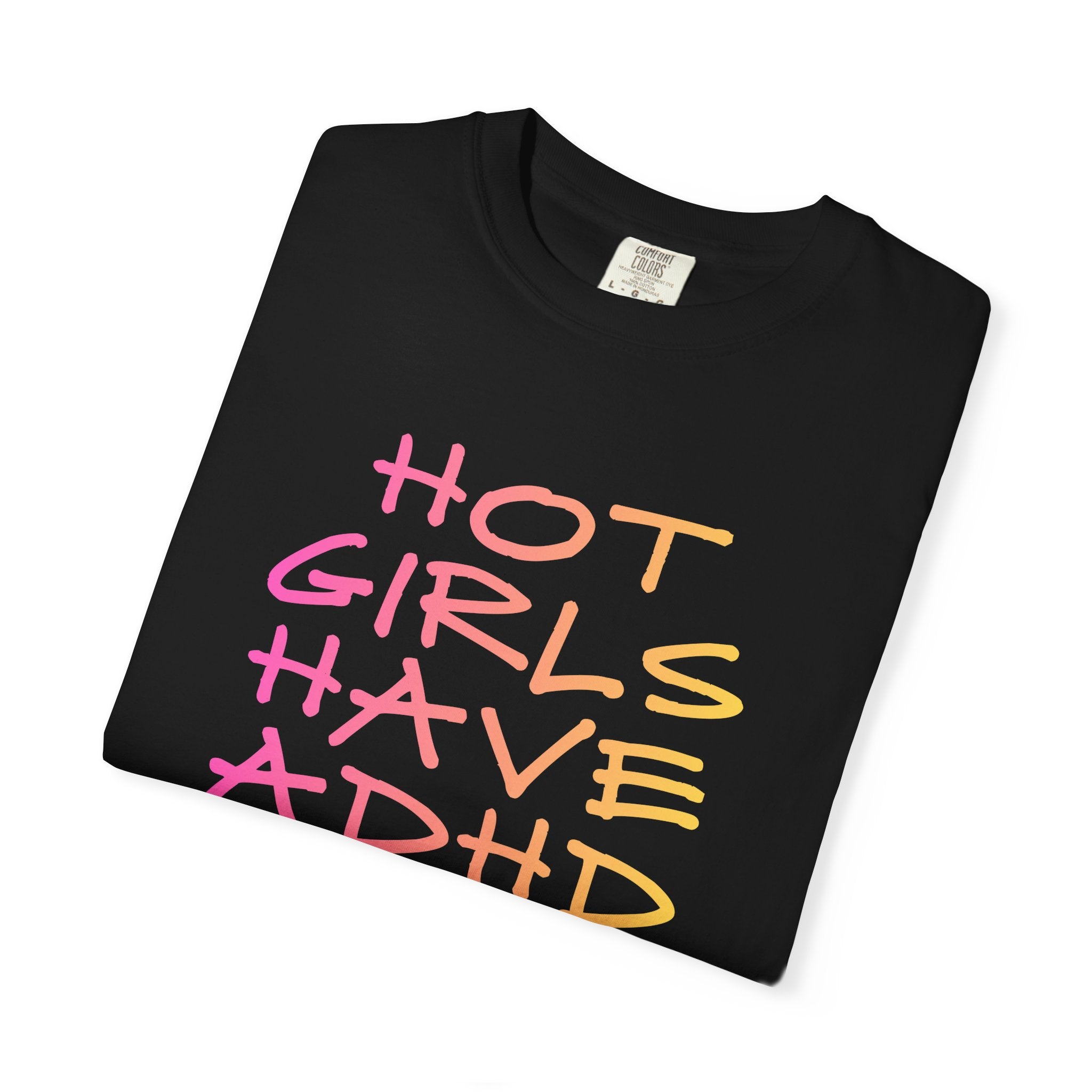 Hot Girls Have ADHD Tee