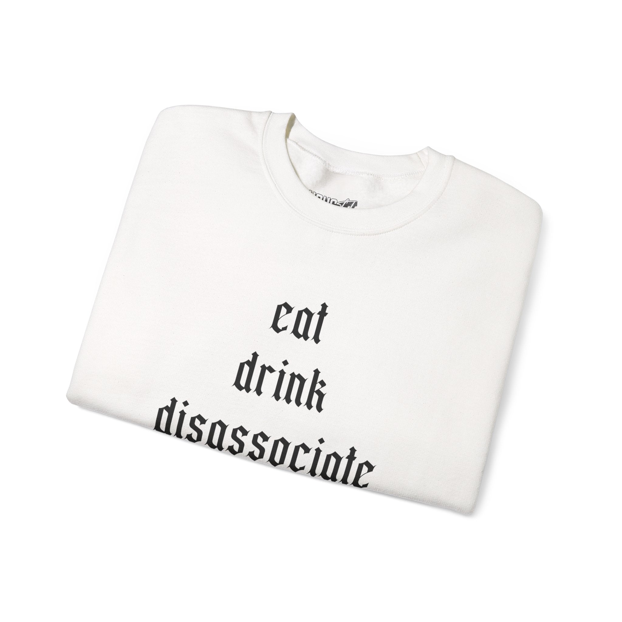 Eat • Drink • Disassociate