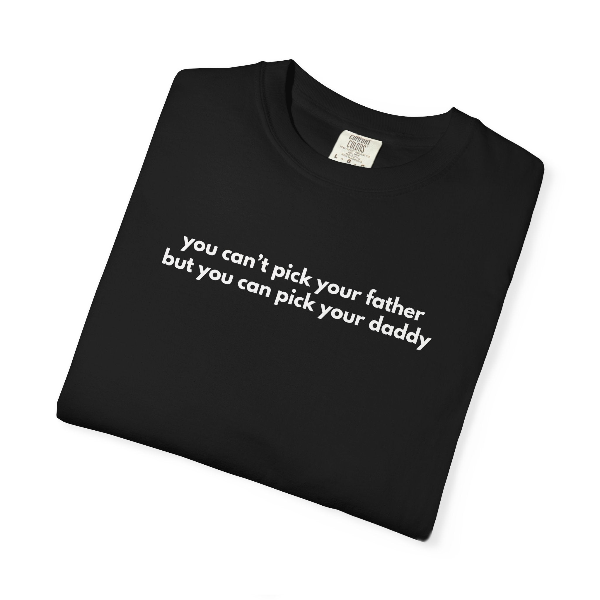 Pick Your Daddy Tee