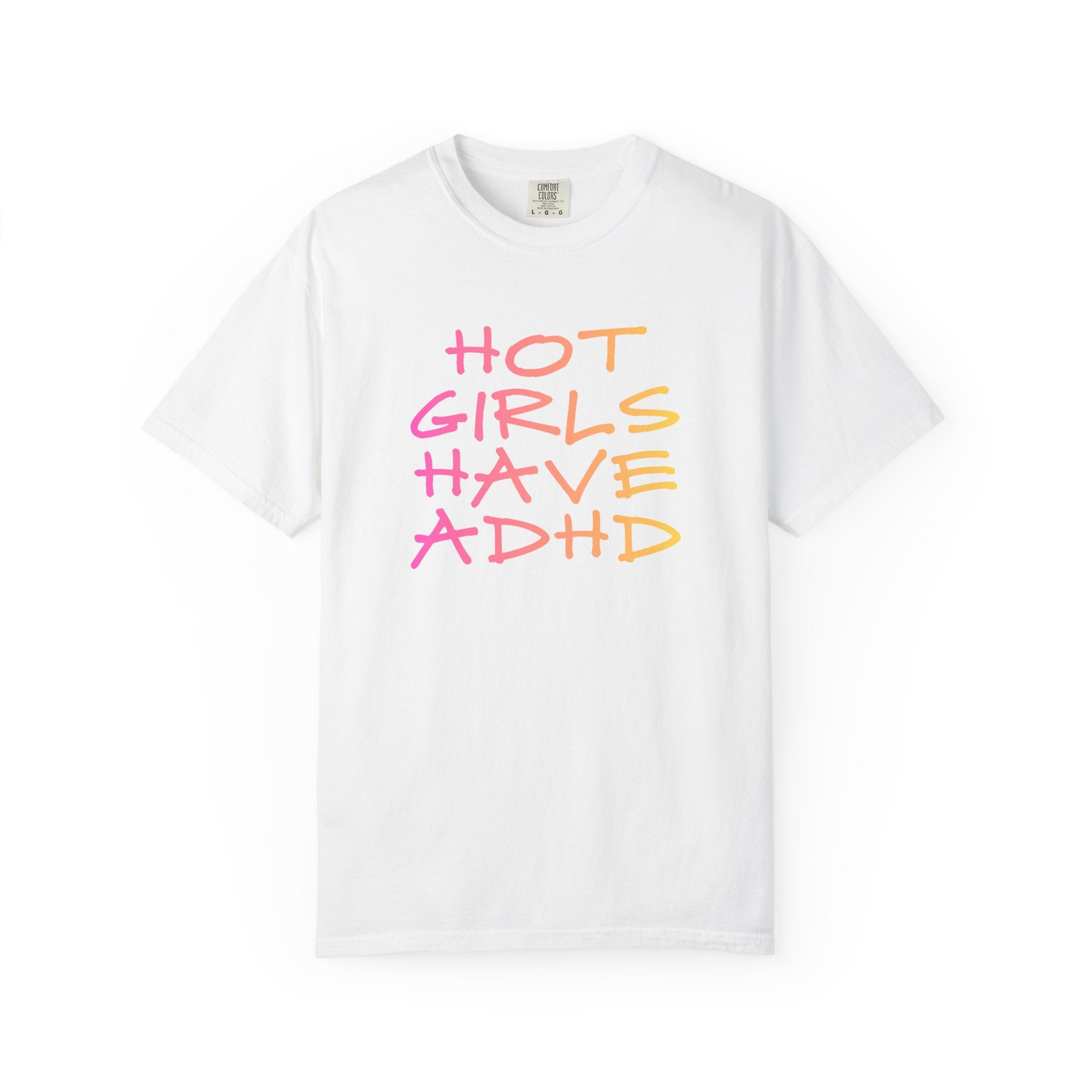 Hot Girls Have ADHD Tee