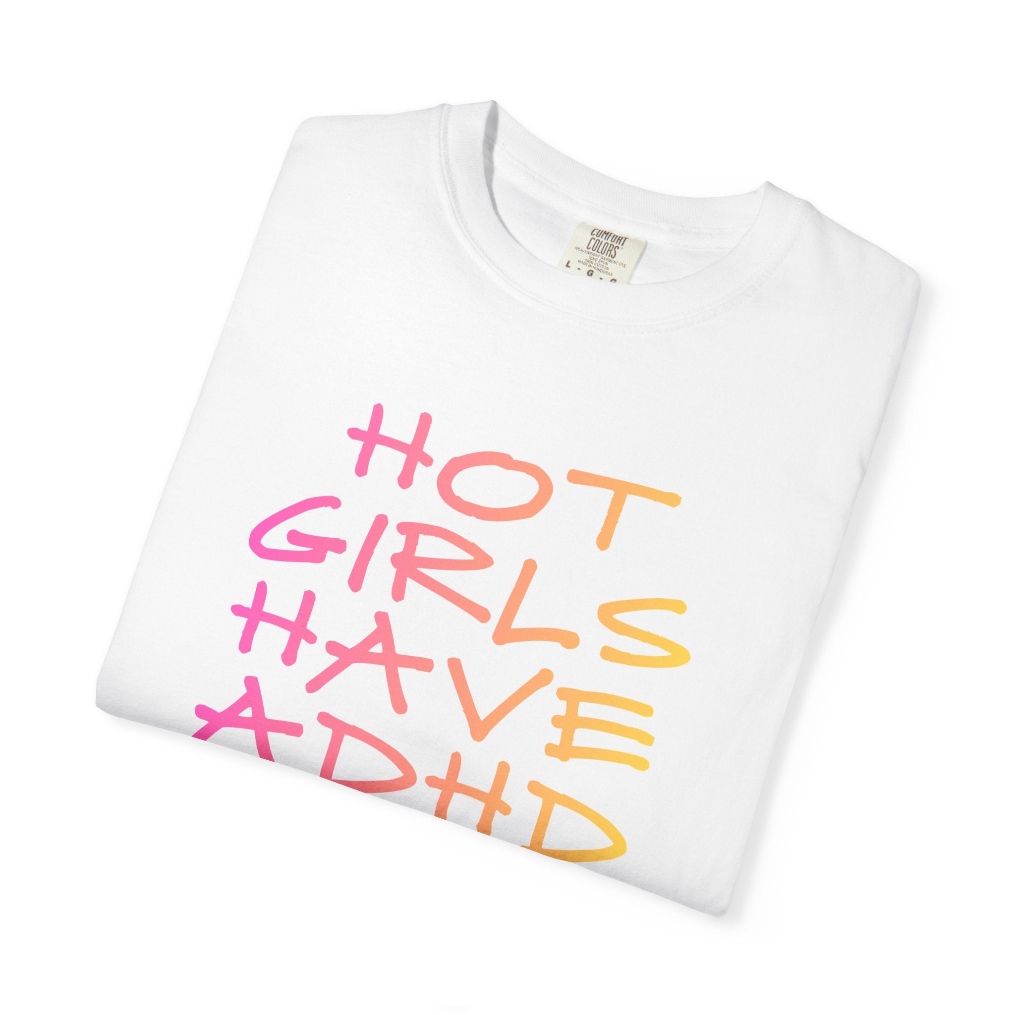Hot Girls Have ADHD Tee