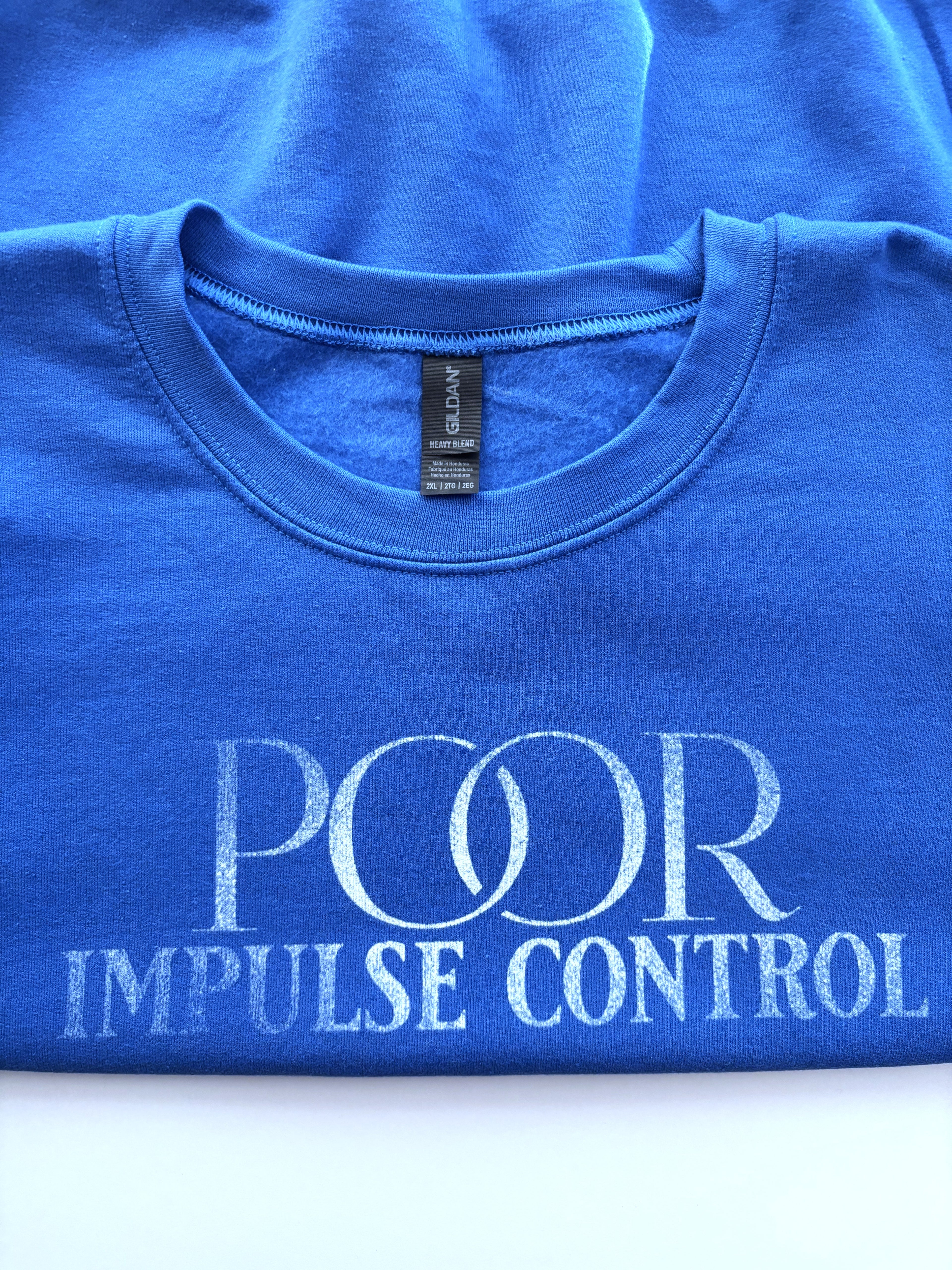Poor Impulse Control Sweatshirt · Unisex 2XL
