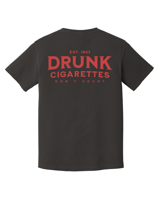 Drunks cigs don't count tee